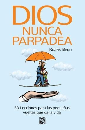 Dios nunca parpadea.F | Regina  Brett