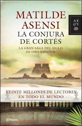 LA CONJURA DE CORTÉS | Matilde Asensi