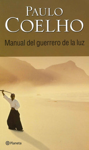 MANUAL DEL GUERRERO DE LA LUZ.. | Paulo Coelho