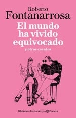 El mundo ha vivido equivocado