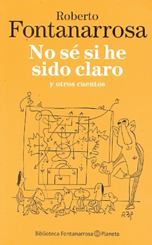 NO SE SI HE SIDO CLARO | Roberto Fontanarrosa