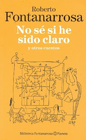 NO SE SI HE SIDO CLARO | Roberto Fontanarrosa