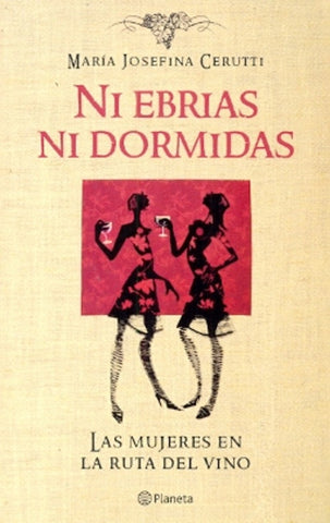 NI EBRIAS NI DORMIDAS | MARIA JOSEFINA CERUTTI