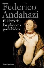 El libro de los placeres prohibidos | Federico Andahazi