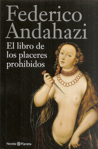 El libro de los placeres prohibidos | Federico Andahazi
