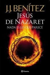 Jesús de Nazaret nada es lo que parece | J.J. Benitez