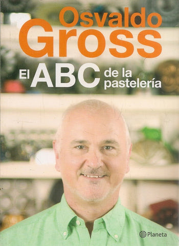 EL ABC DE LA PASTELERIA.. | Osvaldo Gross