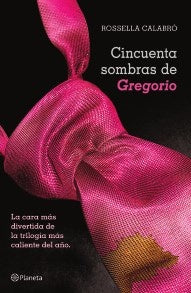 CINCUENTA SOMBRAS DE GREGORIO | Rosella Calabró