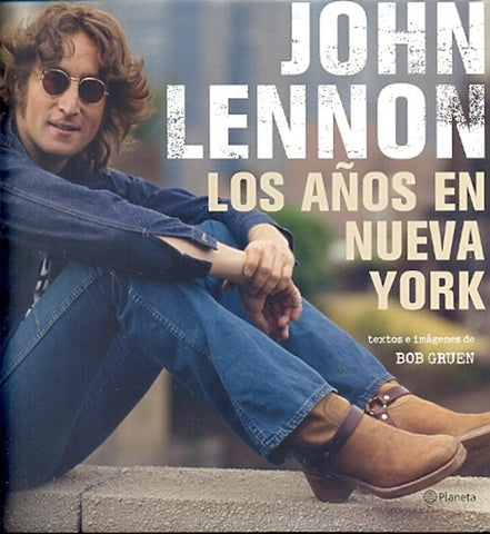 JOHN LENNON. LOS AÑOS EN NUEVA YORK.. | Bob Gruen