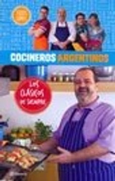 COCINEROS ARGENTINOS. LOS CLÁSICOS DE SIEMPRE..