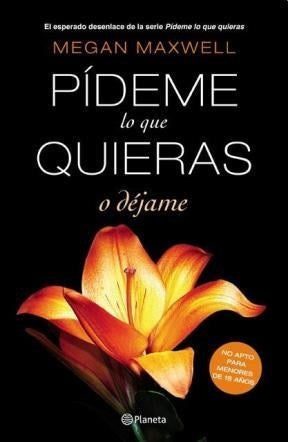 PIDEME LO QUE QUIERAS O DEJAME | Megan Maxwell