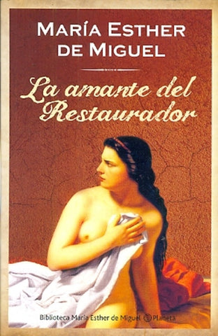 LA AMANTE DEL RESTAURADOR | María Esther de Miguel