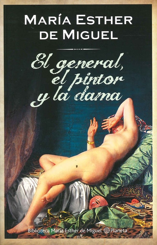 EL GENERAL, EL PINTOR Y LA DAMA | María Esther de Miguel
