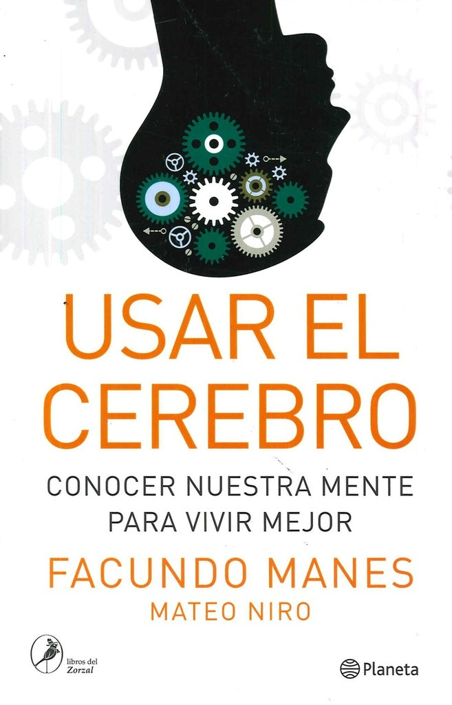 USAR EL CEREBRO CONOCER NUESTRA MENTE PARA VIVIR MEJOR | Facundo Manes