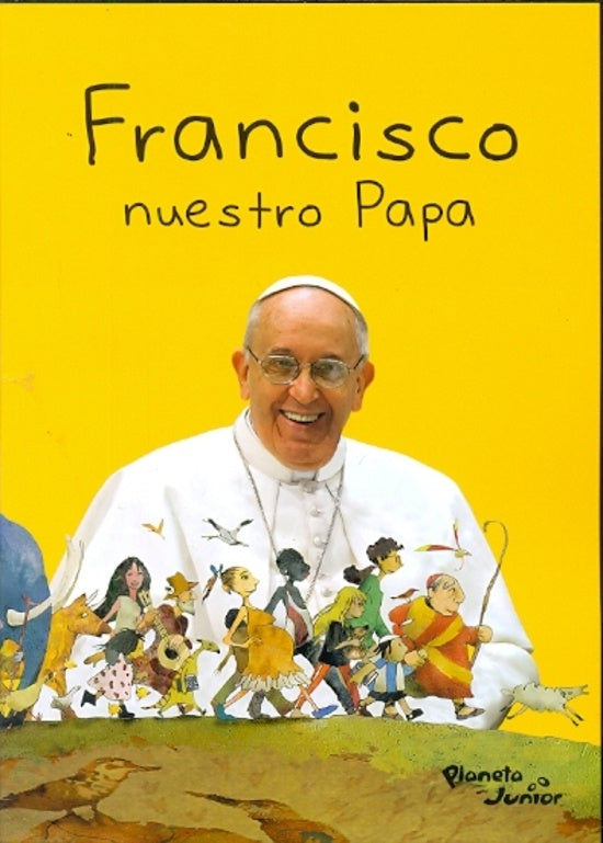 FRANCISCO, NUESTRO PAPA..