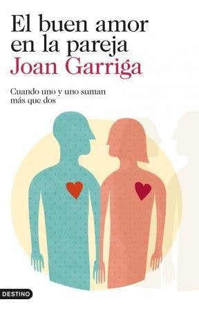 EL BUEN AMOR EN LA PAREJA  | Joan Garriga