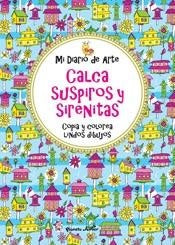 Mi diario de arte. Calca suspiros y sirenitas