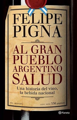 Al gran pueblo Argentino salud  | Felipe Pigna