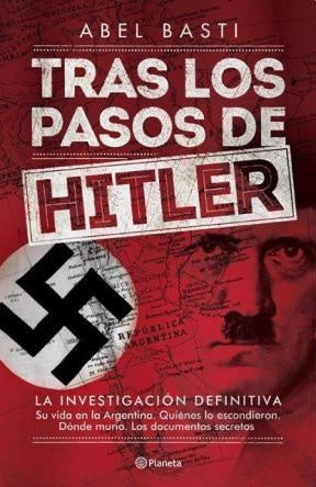 Tras los pasos de Hitler | Abel Basti