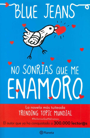 NO SONRIAS QUE ME ENAMORO.. | Blue Jeans