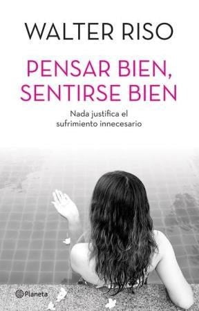 PENSAR BIEN, SENTIRSE BIEN | Walter Riso