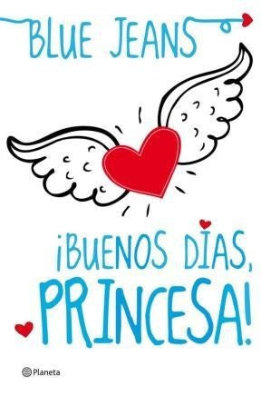 BUENOS DIAS PRINCESA * | Blue Jeans