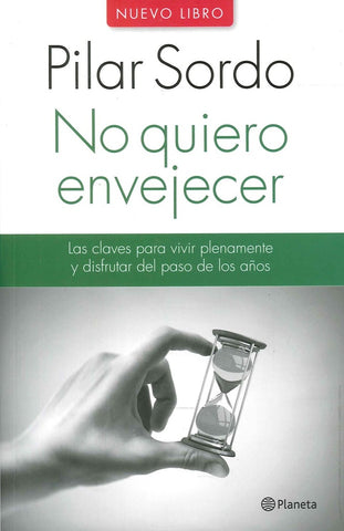 No quiero envejecer | Pilar  Sordo