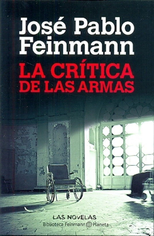 LA CRITICA DE LAS ARMAS | José Pablo Feinmann