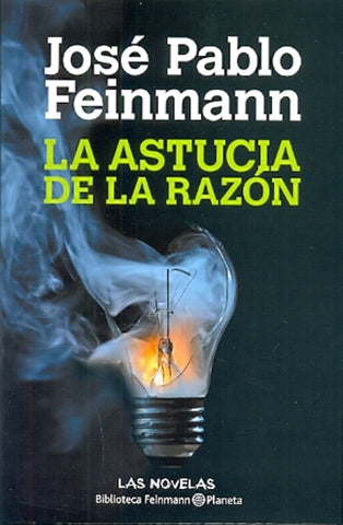 La astucia de la razón | José Pablo Feinmann