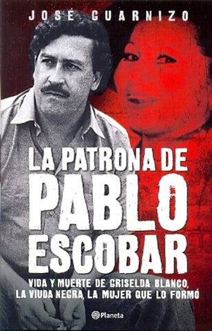 LA PATRONA DE PABLO ESCOBAR | JOSE GUARNIZO