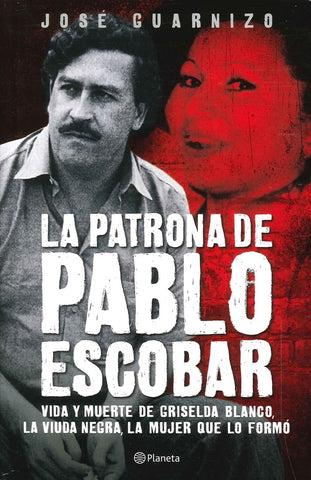 LA PATRONA DE PABLO ESCOBAR | JOSE GUARNIZO