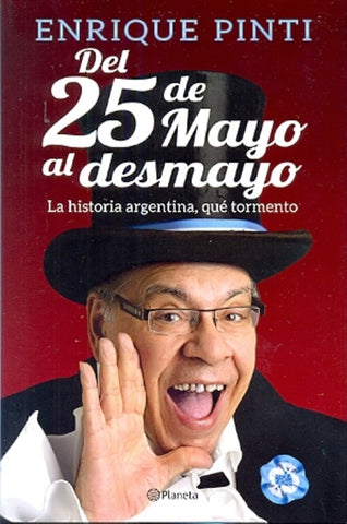 Del 25 de Mayo al desmayo | Enrique Pinti