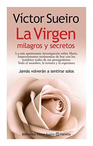 lA VIRGEN, MILAGROS Y SECRETOS | Víctor Sueiro