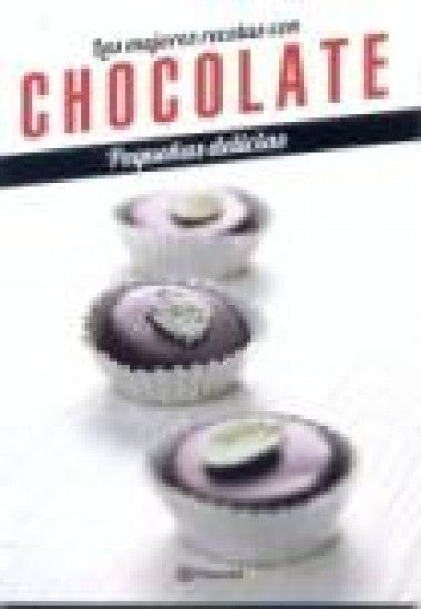 Las mejores recetas con chocolate. Pequeñas delicias
