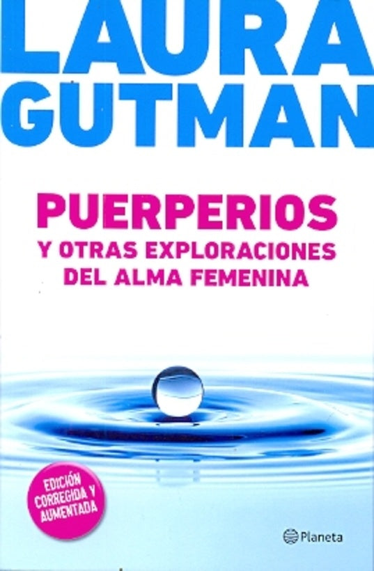 PUERPERIOS Y OTRAS EXPLORACIONES DEL ALMA FEMENINA * | Laura Gutman