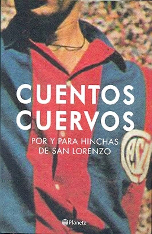 CUENTOS CUERVOS: POR Y PARA HINCHAS DE SAN LORENZO.. | DAMIAN  RIOS