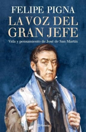 LA VOZ DEL GRAN JEFE | Felipe Pigna