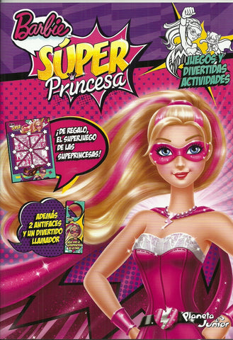Barbie. Super Princesa. Juegos y divertidas actividades