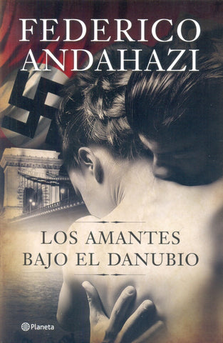 LOS AMANTES BAJO EL DANUBIO- F | Federico Andahazi