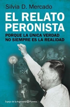 El Relato Peronista | Silvia Mercado