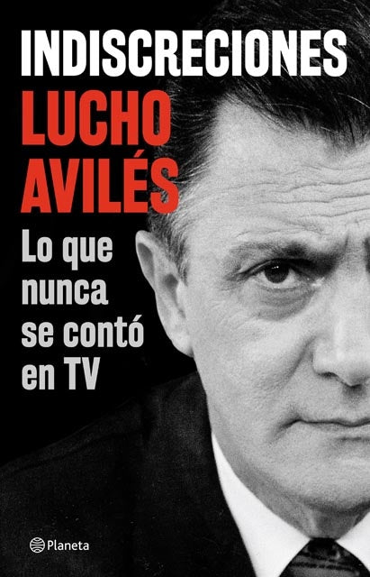 INDISCRECIONES.. | LUCHO AVILES