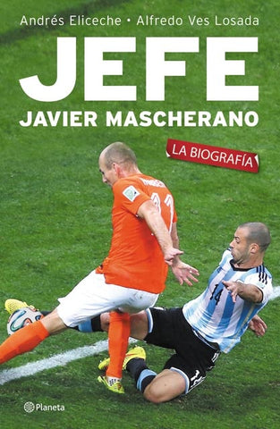 Jefe. Javier Mascherano | Andres Eliceche