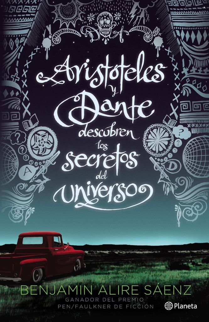 ARISTÓTELES Y DANTE DESCUBREN LOS SECRETOS DEL UNIVERSO*.. | Benjamin Alire Sáenz