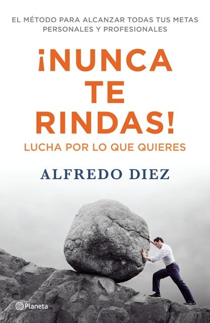 **NUNCA TE RINDAS | Alfredo Diez