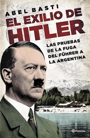 El exilio de Hitler | Abel Basti