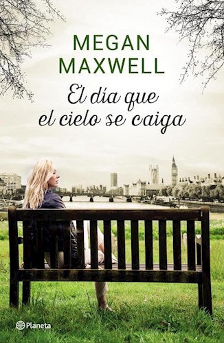 EL DIA QUE EL CIELO SE CAIGA | Megan Maxwell