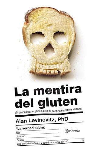 La mentira del gluten  | Alan  Levinovitz