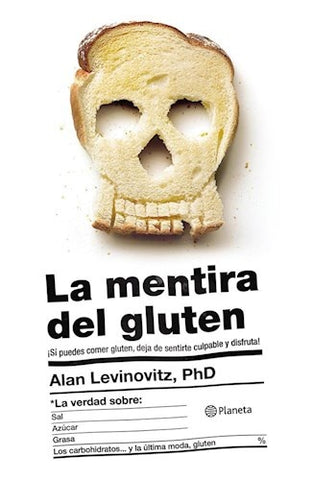 La mentira del gluten  | Alan  Levinovitz