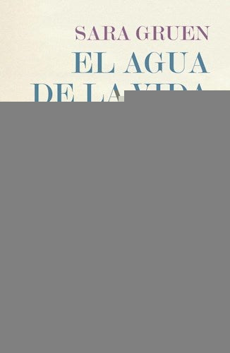 El agua de la vida | Sara Gruen