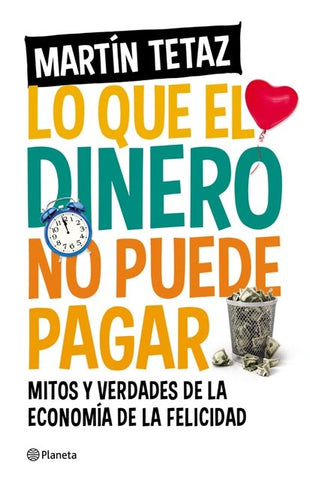 LO QUE EL DINERO NO PUEDE PAGAR.. | Martin  Tetaz
